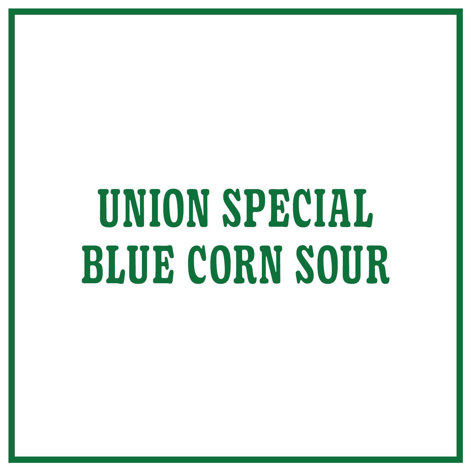 Union Special Blue Corn Sour