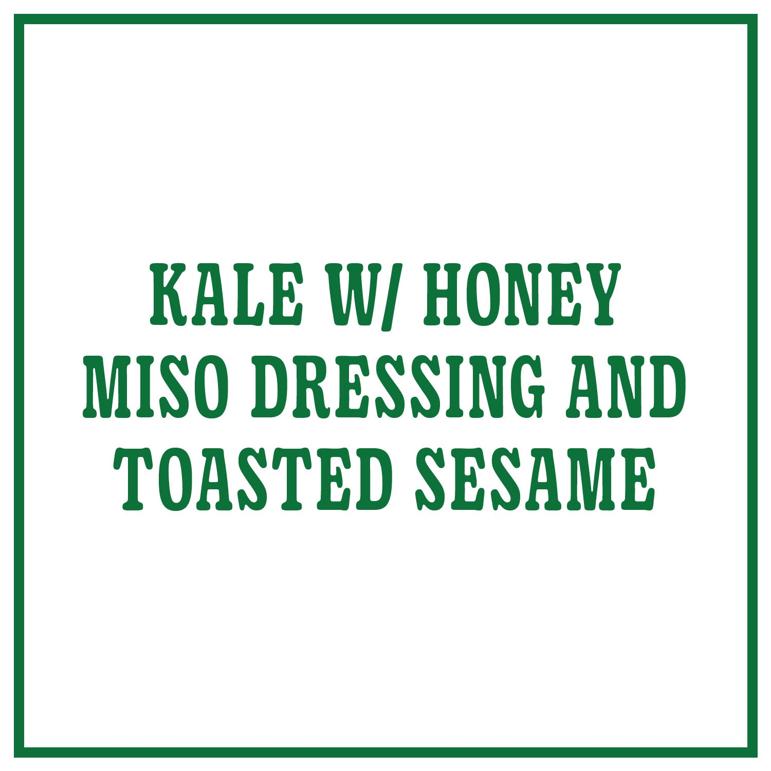 Kale with Honey Miso Dressing and Toasted Sesame