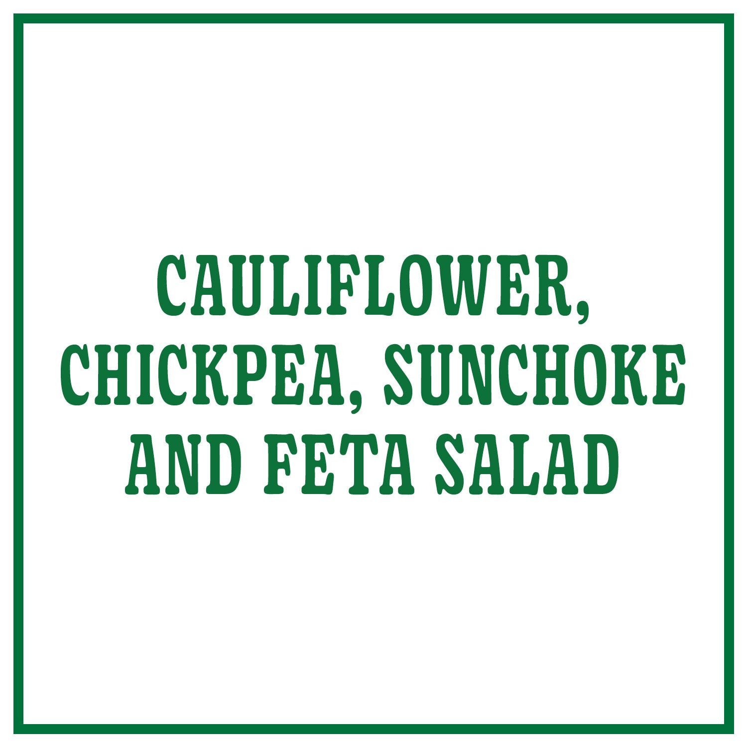 Cauliflower, Chickpea, Sunchoke and Feta Salad