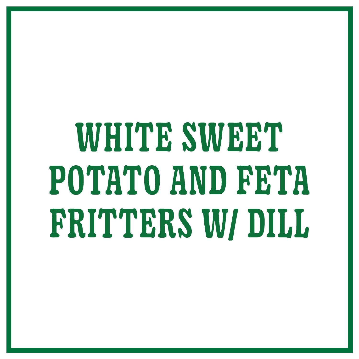 White Sweet Potato and Feta Fritters with Dill
