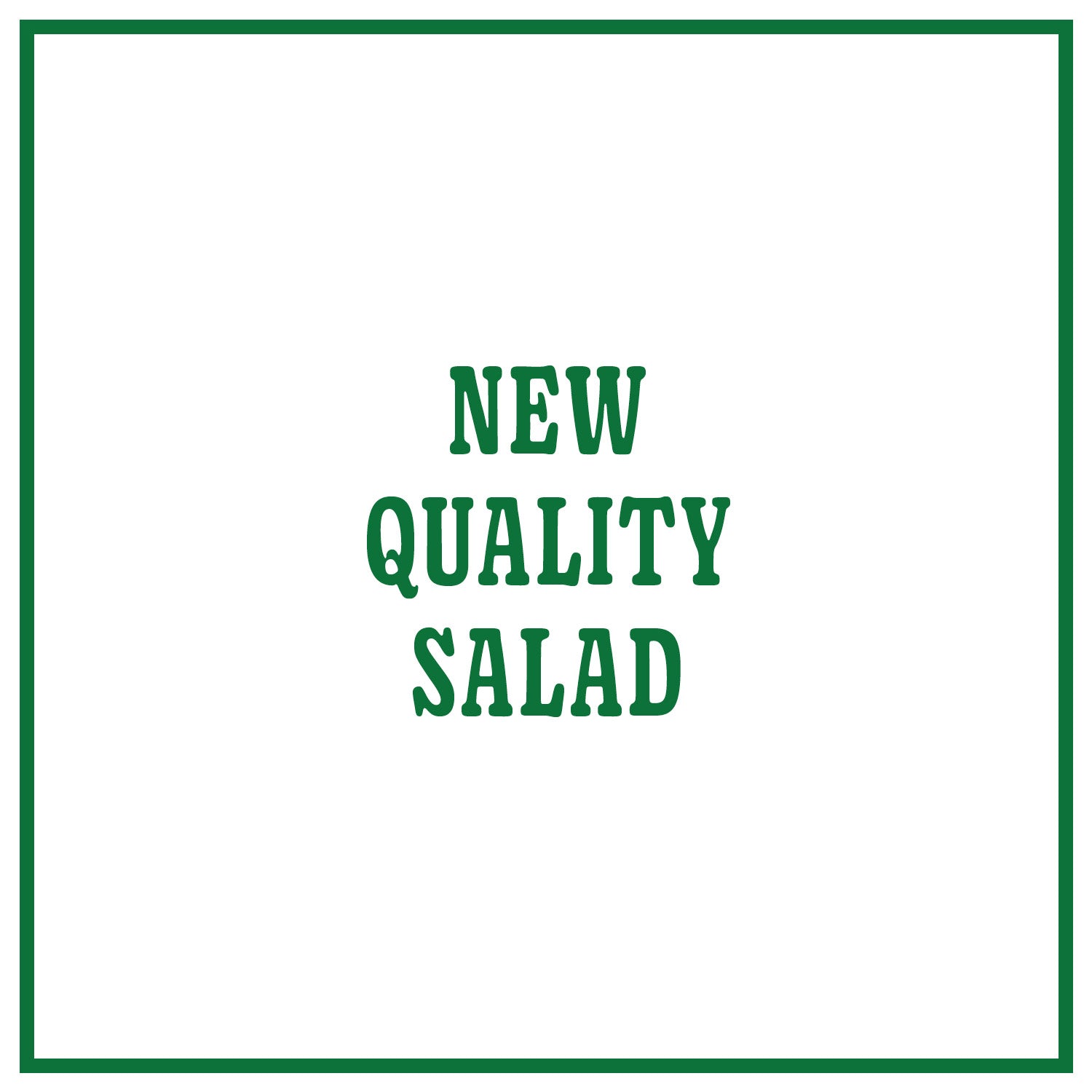 New Quality Salad