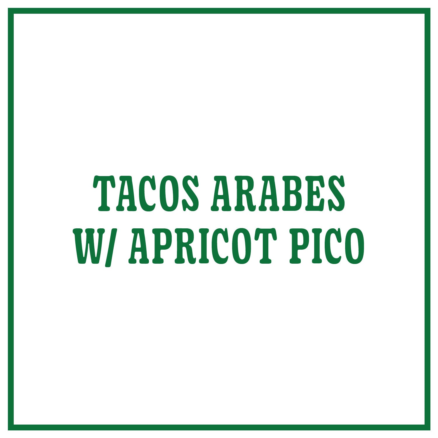 Tacos Arabes with Apricot Pico