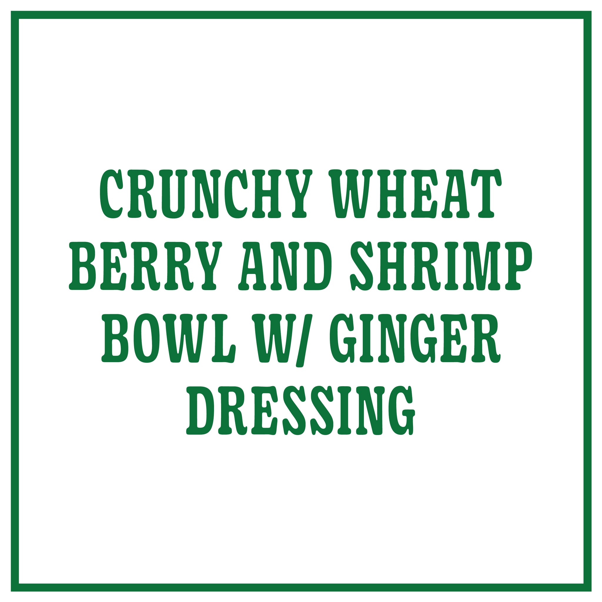 Crunchy Wheat Berry and Shrimp Bowl with Ginger Dressing