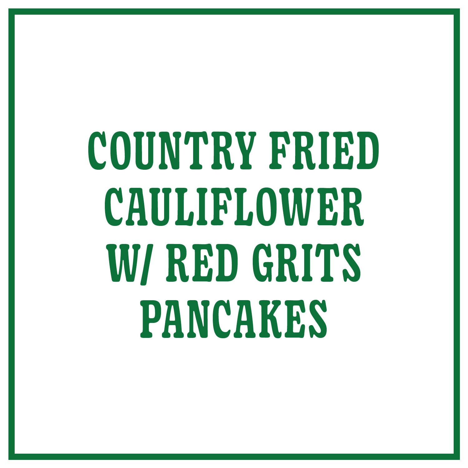 Country Fried Cauliflower with Red Grits Pancakes