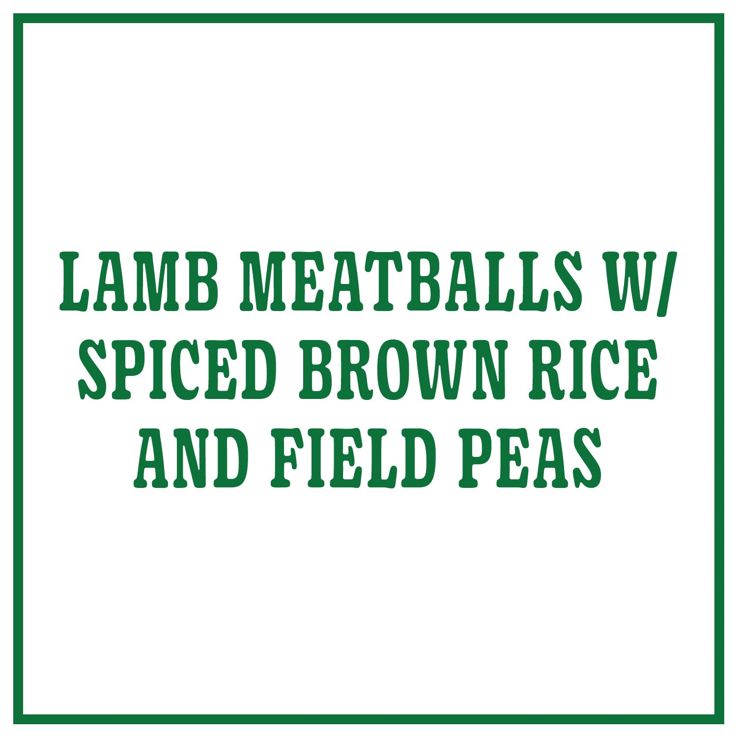 Lamb Meatballs With Spiced Brown Rice And Field Peas