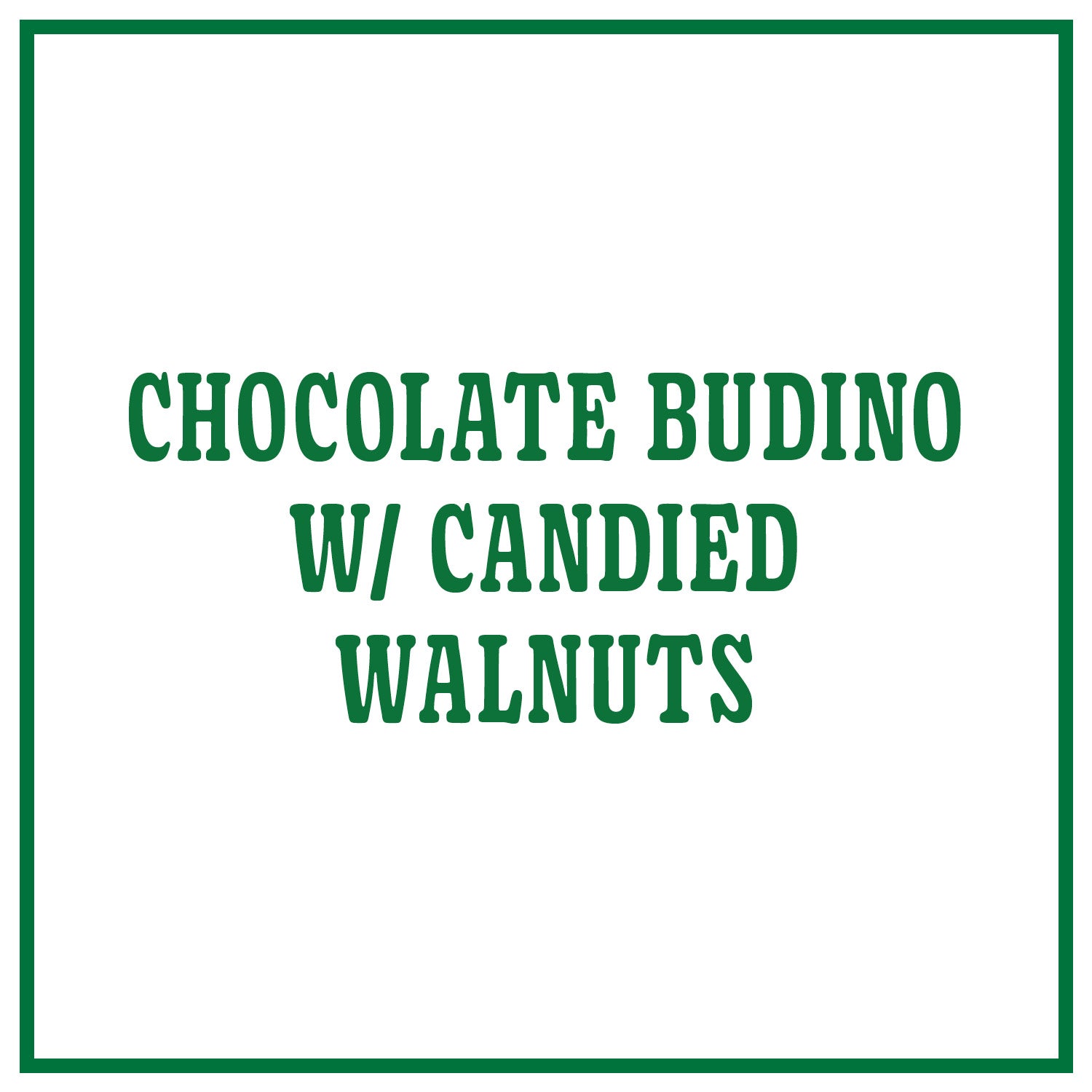 Chocolate Budino with Candied Walnuts