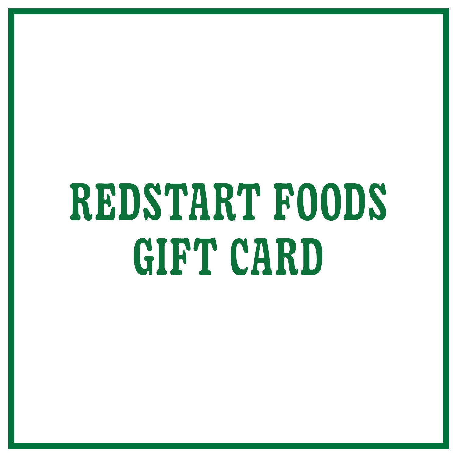 Redstart Foods Gift Card