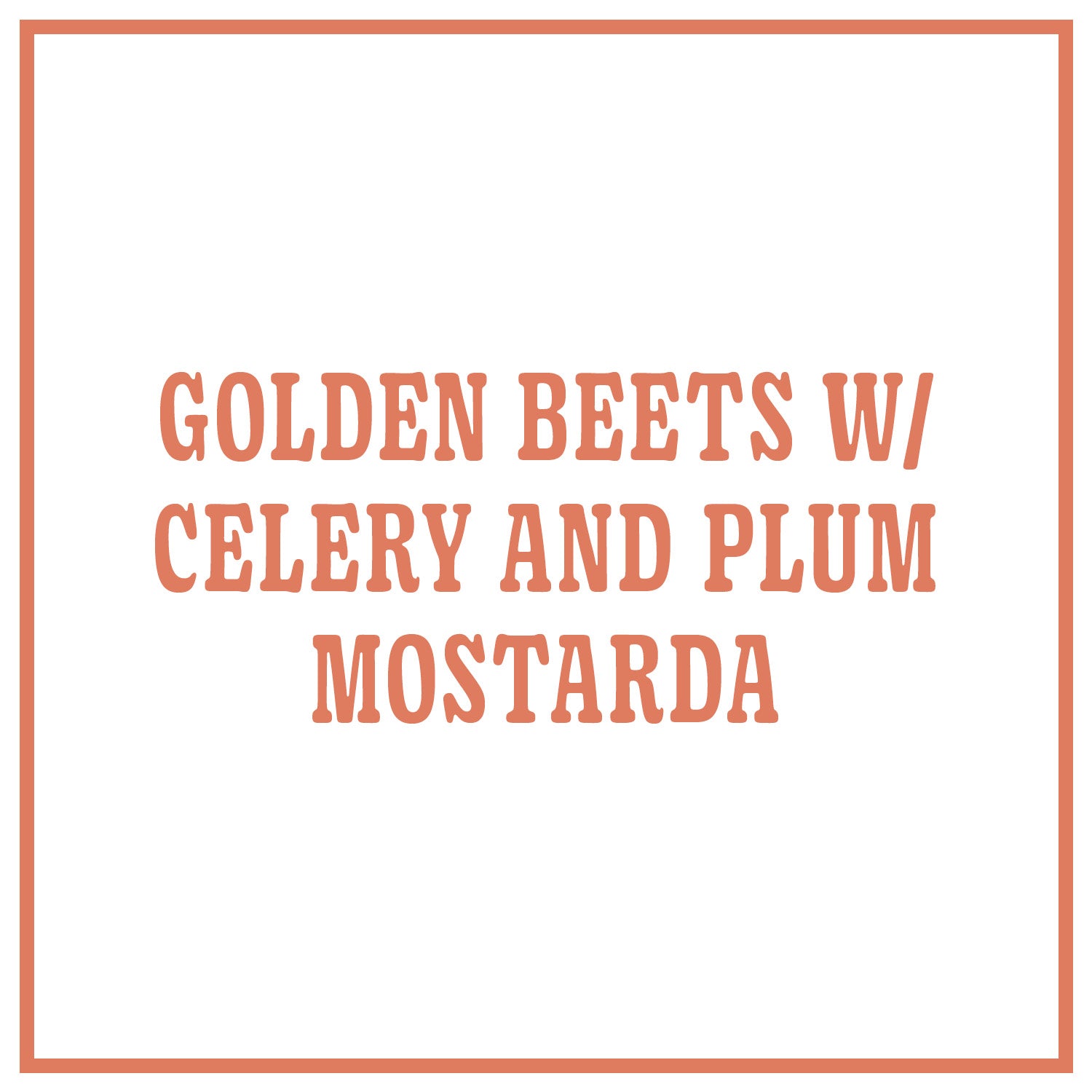 Golden Beets with Celery and Plum Mostarda