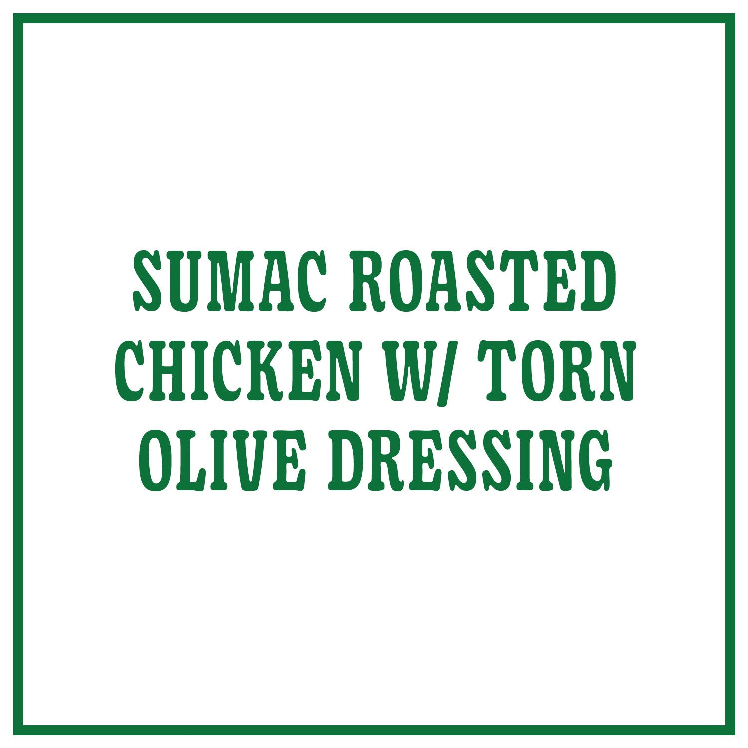 Sumac Roasted Chicken w/ Torn Olive Dressing