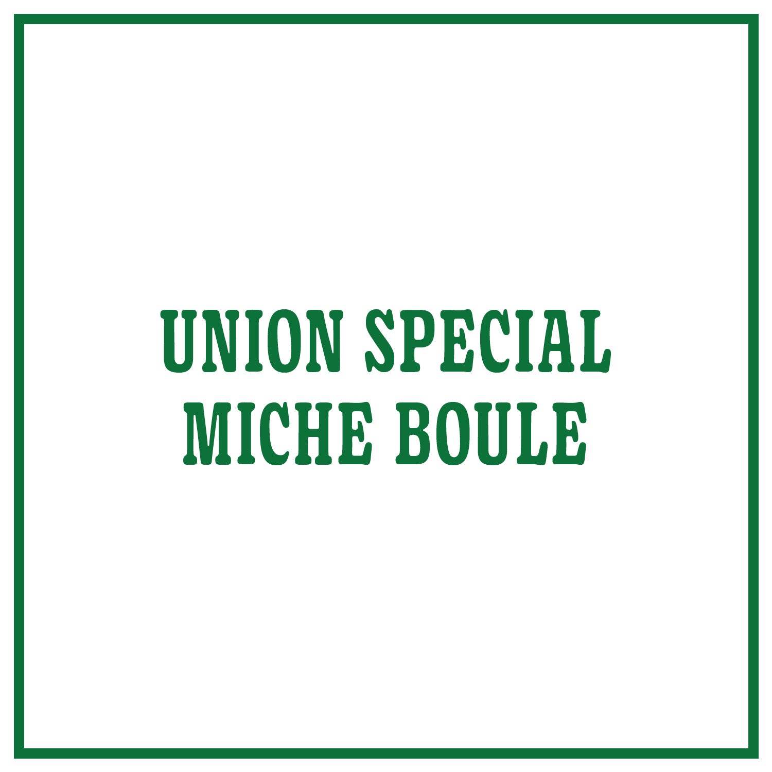 Union Special Miche Boule