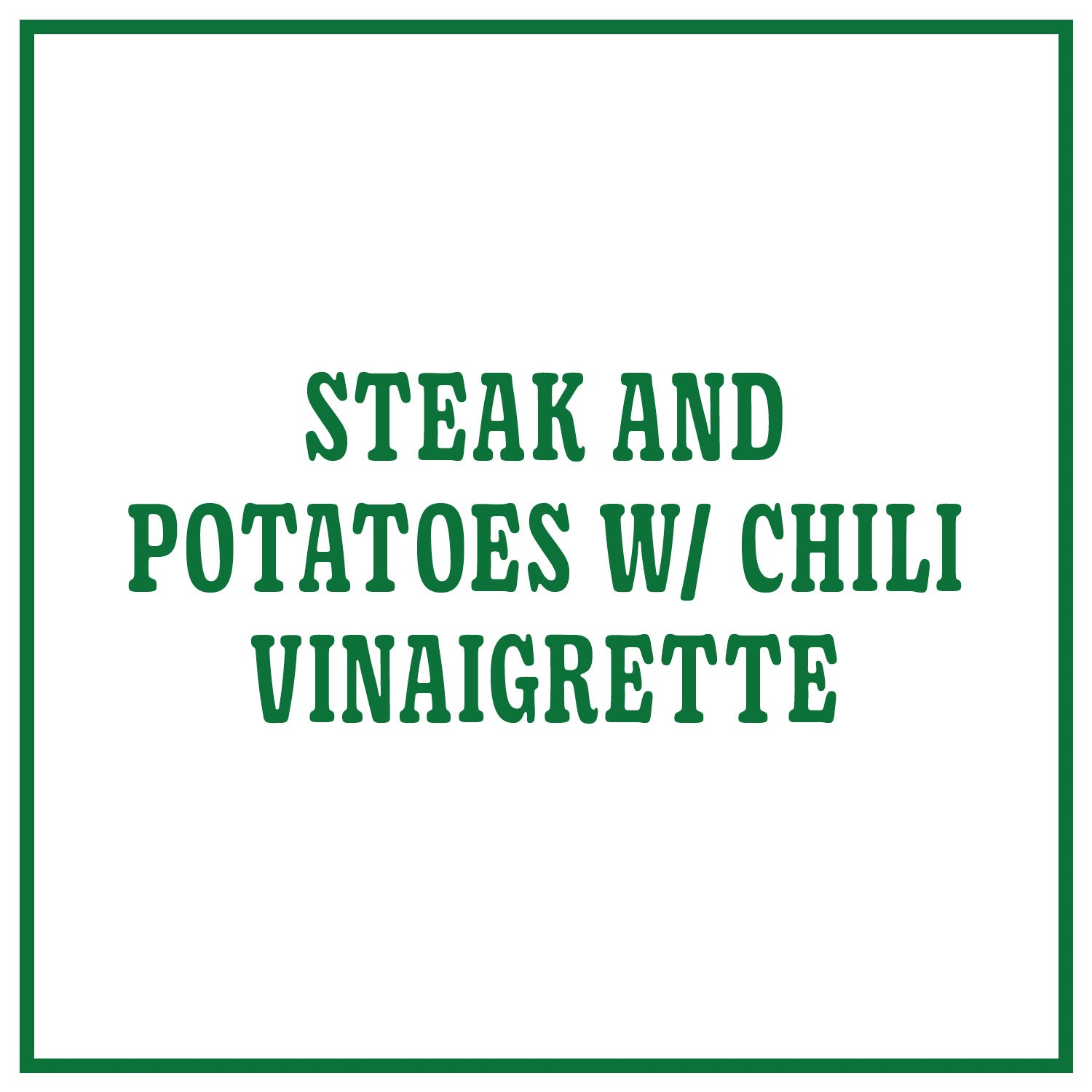 Steak and Potatoes with Chili Vinaigrette