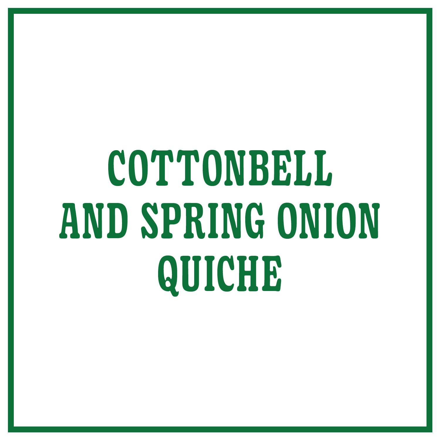 Cottonbell and Spring Onion Quiche
