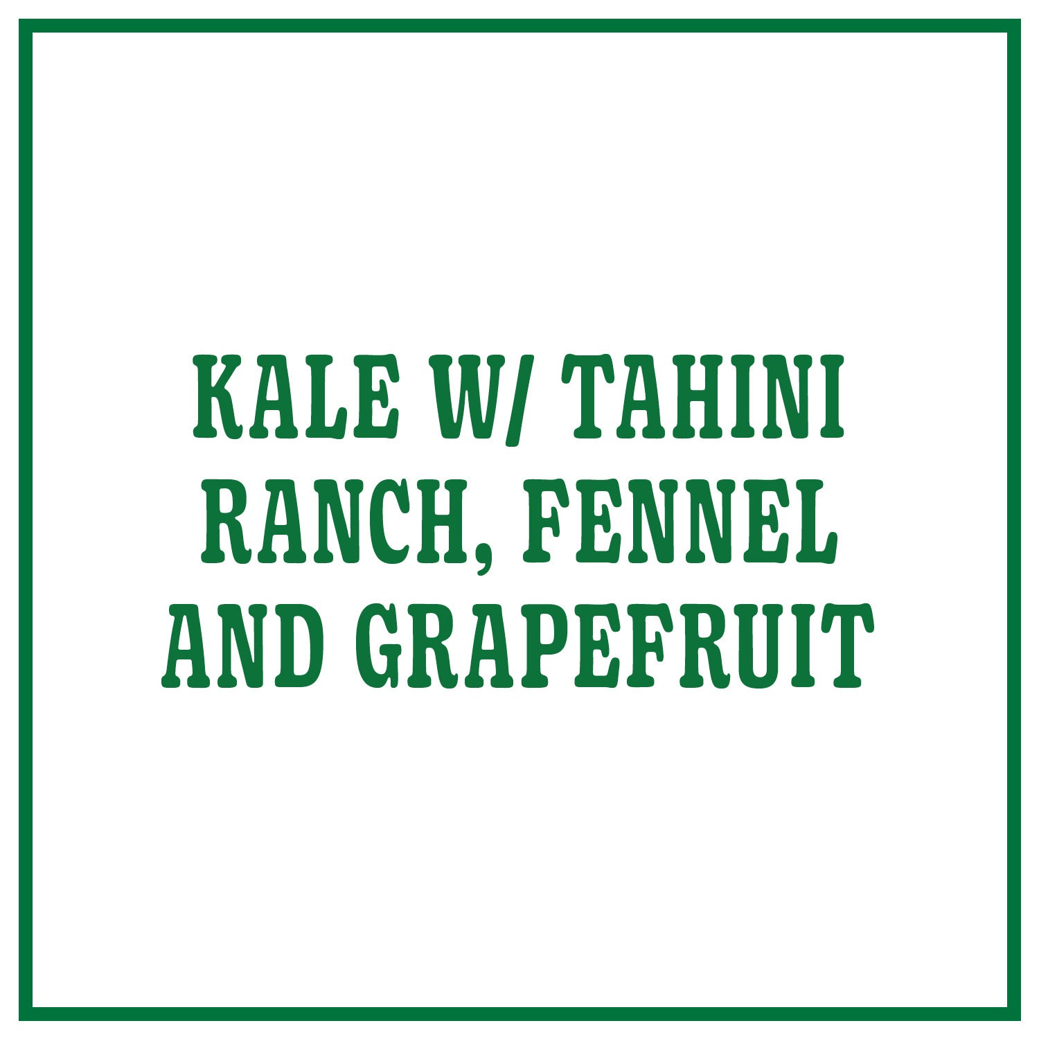 Kale with Tahini Ranch, Fennel and Grapefruit