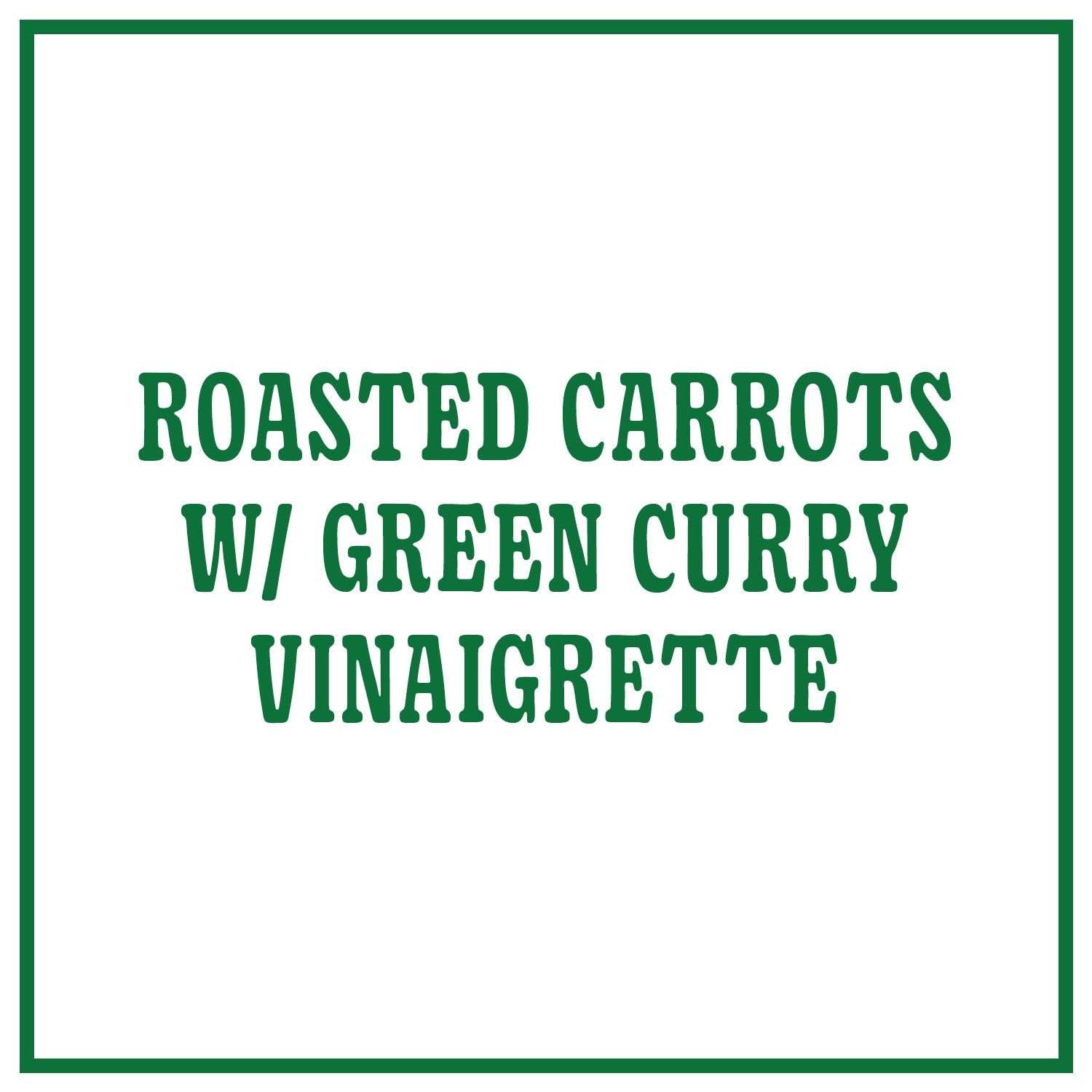 Roasted Carrots with Green Curry Vinaigrette