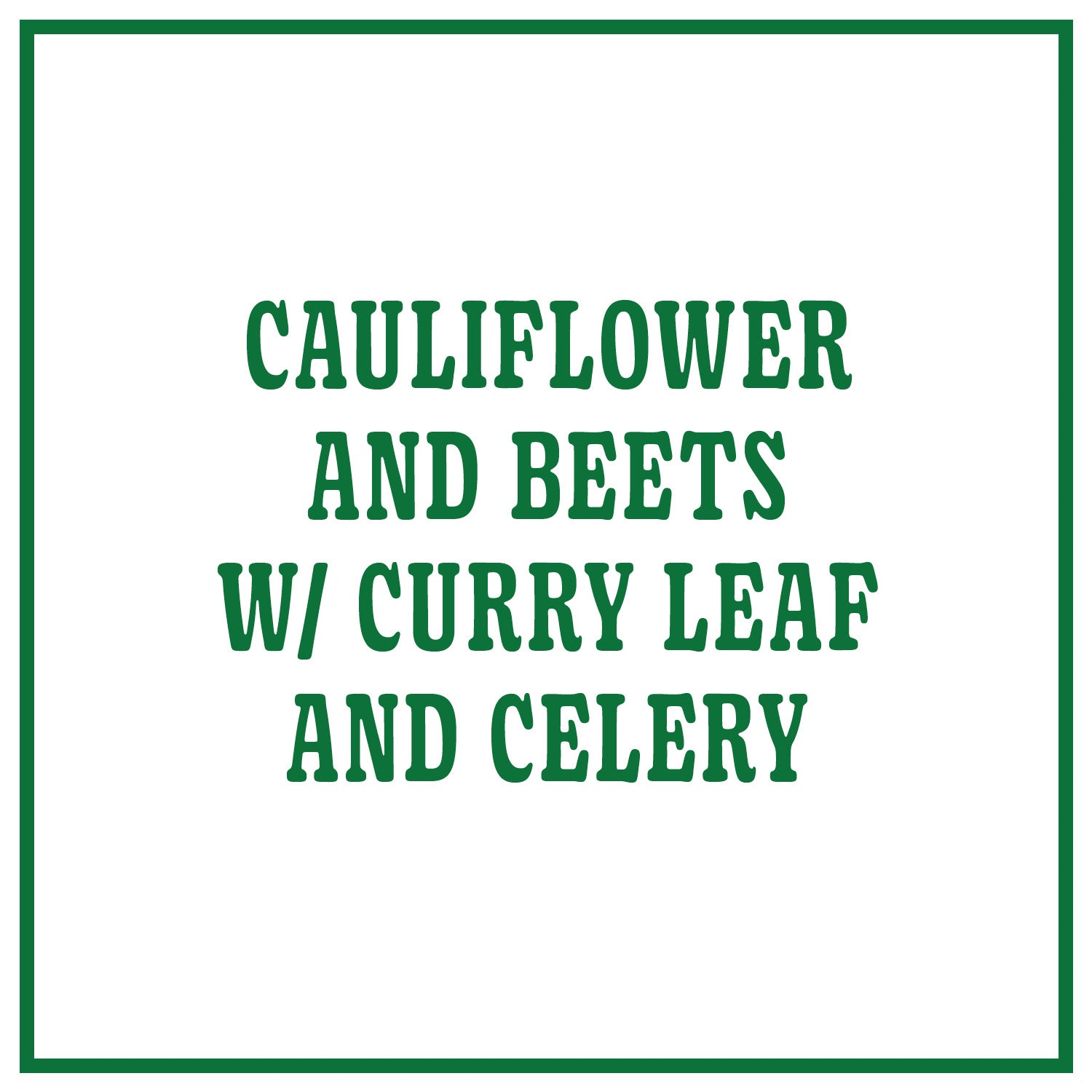 Cauliflower and Beets w/ Curry Leaf and Celery