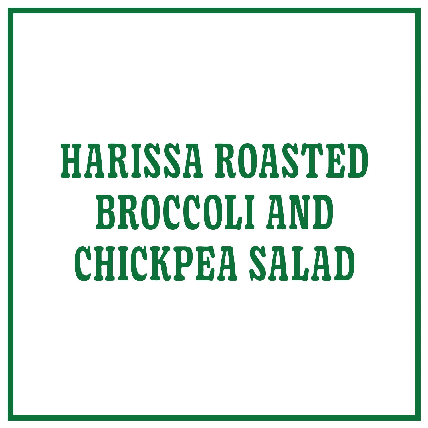 Harissa Roasted Broccoli and Chickpea Salad