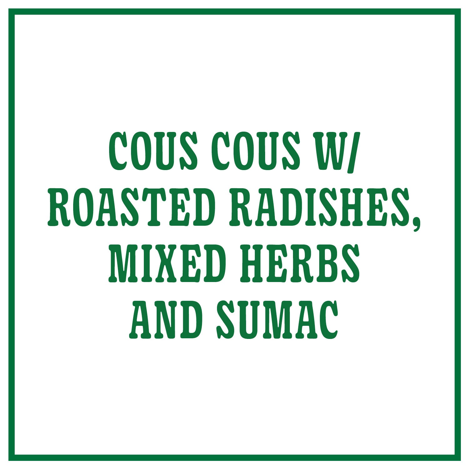 Cous Cous w/ Roasted Radishes, Mixed Herbs and Sumac